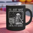 Teacher Halloween Shirt I'Ll Just Wait Until It's Quiet Graphic Print Coffee Mug, gift for family, gift for coworker