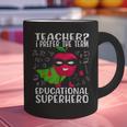 Teacher I Prefer The Term Educational Superhero Graphic Print Coffee Mug, gift for family, gift for coworker Teacher I Prefer The Term Educational Superhero Graphic Print Coffee Mug, gift for family, gift for coworker