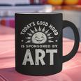 Today’s Good Mood Is Sponsored By Art Teacher Sun Tee Graphic Print Coffee Mug, gift for family, gift for coworker