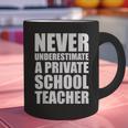 Never Underestimate A Private School Teacher Back To School Graphic Print Coffee Mug, gift for family, gift for coworker