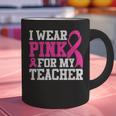 I Wear Pink For My Teacher Breast Cancer Awareness Graphic Print Coffee Mug, gift for family, gift for coworker I Wear Pink For My Teacher Breast Cancer Awareness Graphic Print Coffee Mug, gift for family, gift for coworker