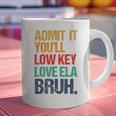 Admit It You Low Key Love ELA Bruh First Day School Teacher Graphic Print Coffee Mug, gift for family, gift for coworker