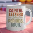 Capital Letters And Periods Bruh Teacher Grammar Kids Graphic Print Coffee Mug, gift for family, gift for coworker Capital Letters And Periods Bruh Teacher Grammar Kids Graphic Print Coffee Mug, gift for family, gift for coworker