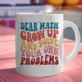 Dear Math Grow Up And Solve Your Own Problems Teens Teacher Graphic Print Coffee Mug, gift for family, gift for coworker Dear Math Grow Up And Solve Your Own Problems Teens Teacher Graphic Print Coffee Mug, gift for family, gift for coworker