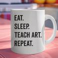 Eat Sleep Teach Art Repeat Teaching Art Teacher Graphic Print Coffee Mug, gift for family, gift for coworker Eat Sleep Teach Art Repeat Teaching Art Teacher Graphic Print Coffee Mug, gift for family, gift for coworker