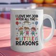 Love Job For Little Reasons Daycare Teacher Graphic Graphic Print Coffee Mug, gift for family, gift for coworker