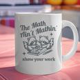 The Math Ain't Mathing Math Teacher Sarcastic Raccoon Graphic Print Coffee Mug, gift for family, gift for coworker The Math Ain't Mathing Math Teacher Sarcastic Raccoon Graphic Print Coffee Mug, gift for family, gift for coworker