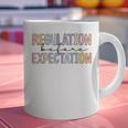 Regulation Before Expectation Occupational Therapy Teacher Graphic Print Coffee Mug, gift for family, gift for coworker Regulation Before Expectation Occupational Therapy Teacher Graphic Print Coffee Mug, gift for family, gift for coworker