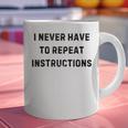 I Never Have To Repeat Instructions Teacher Lie Party Graphic Print Coffee Mug, gift for family, gift for coworker I Never Have To Repeat Instructions Teacher Lie Party Graphic Print Coffee Mug, gift for family, gift for coworker