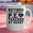 Retirement But Always A Pe Teacher At Heart Pride Shirt Graphic Print Coffee Mug, Pe Teacher Mugs, gift for family, gift for coworker Retirement But Always A Pe Teacher At Heart Pride Shirt Graphic Print Coffee Mug, Pe Teacher Mugs, gift for family, gift for coworker