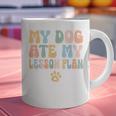 Teacher My Dog Ate My Lesson Plan Teacher Lesson Plan Graphic Print Coffee Mug, gift for family, gift for coworker