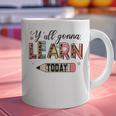 Teacher Y'All Gonna Learn Today First Day Of School Teacher Graphic Print Coffee Mug, gift for family, gift for coworker Teacher Y'All Gonna Learn Today First Day Of School Teacher Graphic Print Coffee Mug, gift for family, gift for coworker