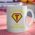 Teaching Is My Superpower Fun Elementary Teacher 1st Grade Graphic Print Coffee Mug, gift for family, gift for coworker Teaching Is My Superpower Fun Elementary Teacher 1st Grade Graphic Print Coffee Mug, gift for family, gift for coworker
