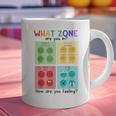 What Zone Are You In How Are You Feeling Teacher Graphic Print Coffee Mug, gift for family, gift for coworker What Zone Are You In How Are You Feeling Teacher Graphic Print Coffee Mug, gift for family, gift for coworker
