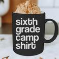 6th Sixth Grade Camp Counselor Camper Teacher Chaperone Graphic Print Coffee Mug, novelty gifts, funny gifts 6th Sixth Grade Camp Counselor Camper Teacher Chaperone Graphic Print Coffee Mug, novelty gifts, funny gifts