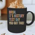 Bruh It's History Test Day You Got This History Teacher Graphic Print Coffee Mug, novelty gifts, funny gifts