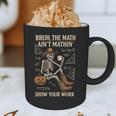 Bruh The Math Ain’t Mathin Halloween Skeleton Math Teacher Graphic Print Coffee Mug, novelty gifts, funny gifts Bruh The Math Ain’t Mathin Halloween Skeleton Math Teacher Graphic Print Coffee Mug, novelty gifts, funny gifts