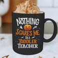 You Cannot Scare Me I'm An Toddler Teacher Halloween Men Women Kids Graphic Print Coffee Mug, novelty gifts, funny gifts