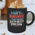 I Can't Answer That For You Staar Test Teacher Testing Day Graphic Print Coffee Mug, novelty gifts, funny gifts I Can't Answer That For You Staar Test Teacher Testing Day Graphic Print Coffee Mug, novelty gifts, funny gifts