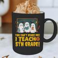 You Can't Scare Me I Teach 5th Grade Teacher Halloween Graphic Print Coffee Mug, novelty gifts, funny gifts You Can't Scare Me I Teach 5th Grade Teacher Halloween Graphic Print Coffee Mug, novelty gifts, funny gifts