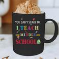 You Can't Scare Me I Teach Middle School Teacher For Men Women Graphic Print Coffee Mug, novelty gifts, funny gifts You Can't Scare Me I Teach Middle School Teacher For Men Women Graphic Print Coffee Mug, novelty gifts, funny gifts