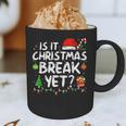 Is It Christmas Break Yet Xmas Holiday Teacher Women Graphic Print Coffee Mug, novelty gifts, funny gifts