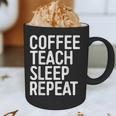 Coffee Teach Sleep Repeat Shirt Coffee Men Women Teacher Graphic Print Coffee Mug, novelty gifts, funny gifts Coffee Teach Sleep Repeat Shirt Coffee Men Women Teacher Graphic Print Coffee Mug, novelty gifts, funny gifts