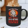 What Day Is Today Retired Special Education Teacher Graphic Print Coffee Mug, novelty gifts, funny gifts What Day Is Today Retired Special Education Teacher Graphic Print Coffee Mug, novelty gifts, funny gifts