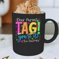 Dear Parents Tag You'Re It Love Teachers Last Day Of School Graphic Print Coffee Mug, novelty gifts, funny gifts