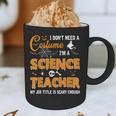 I Don't Need A Costume I'm A Science Teacher Halloween For Men Women Graphic Print Coffee Mug, novelty gifts, funny gifts I Don't Need A Costume I'm A Science Teacher Halloween For Men Women Graphic Print Coffee Mug, novelty gifts, funny gifts