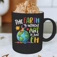 Earth Without Art Is Just Eh Artist Art Teacher Graphic Print Coffee Mug, novelty gifts, funny gifts Earth Without Art Is Just Eh Artist Art Teacher Graphic Print Coffee Mug, novelty gifts, funny gifts