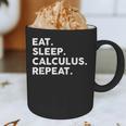 Eat Sleep Calculus Repeat Mathematics Math Teacher Graphic Print Coffee Mug, novelty gifts, funny gifts Eat Sleep Calculus Repeat Mathematics Math Teacher Graphic Print Coffee Mug, novelty gifts, funny gifts