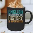 English Is Important But History Is Importanter Teacher Graphic Print Coffee Mug, novelty gifts, funny gifts English Is Important But History Is Importanter Teacher Graphic Print Coffee Mug, novelty gifts, funny gifts