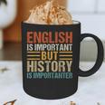 English Is Important But History Is Importanter Teachers Men Women Girls Kids Graphic Print Coffee Mug, novelty gifts, funny gifts