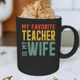 My Favorite Teacher Is My Wife Graphic Print Coffee Mug, novelty gifts, funny gifts My Favorite Teacher Is My Wife Graphic Print Coffee Mug, novelty gifts, funny gifts