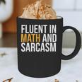 Fluent In Math And Sarcasm Teacher Graphic Print Coffee Mug, novelty gifts, funny gifts Fluent In Math And Sarcasm Teacher Graphic Print Coffee Mug, novelty gifts, funny gifts