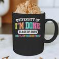 Fun University Of I'm Done Class Of 2025 Teacher Retirement Graphic Print Coffee Mug, novelty gifts, funny gifts Fun University Of I'm Done Class Of 2025 Teacher Retirement Graphic Print Coffee Mug, novelty gifts, funny gifts