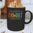 Your Future Is Bright Kindergarten Teacher Life Men Women Graphic Print Coffee Mug, novelty gifts, funny gifts Your Future Is Bright Kindergarten Teacher Life Men Women Graphic Print Coffee Mug, novelty gifts, funny gifts