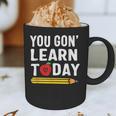 You Gon' Learn Today First Day Of School Teacher Men Women Kids Graphic Print Coffee Mug, novelty gifts, funny gifts You Gon' Learn Today First Day Of School Teacher Men Women Kids Graphic Print Coffee Mug, novelty gifts, funny gifts