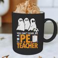 Halloween PE Teacher Shirt Can't Scare Me Graphic Print Coffee Mug, novelty gifts, funny gifts