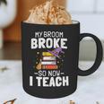 Halloween Teacher Tee My Broom Broke So Now I Teach Graphic Print Coffee Mug, novelty gifts, funny gifts