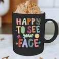 Happy To See Your Face Teacher Retro Back To School Graphic Print Coffee Mug, novelty gifts, funny gifts Happy To See Your Face Teacher Retro Back To School Graphic Print Coffee Mug, novelty gifts, funny gifts