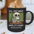 I'Ll Just Wait Until It's Quiet Sarcastic Teacher Graphic Print Coffee Mug, novelty gifts, funny gifts I'Ll Just Wait Until It's Quiet Sarcastic Teacher Graphic Print Coffee Mug, novelty gifts, funny gifts