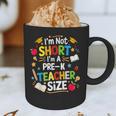 I'm Not Short I'm A Pre-K Teacher Size Back To School Graphic Print Coffee Mug, novelty gifts, funny gifts I'm Not Short I'm A Pre-K Teacher Size Back To School Graphic Print Coffee Mug, novelty gifts, funny gifts
