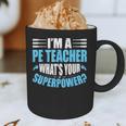 I'm A PE Teacher What's Your Superpower Physical Education Graphic Print Coffee Mug, novelty gifts, funny gifts I'm A PE Teacher What's Your Superpower Physical Education Graphic Print Coffee Mug, novelty gifts, funny gifts