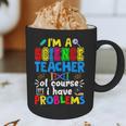 I'm Science Teacher Of Course I Have Problems Back To School Men Women Graphic Print Coffee Mug, novelty gifts, funny gifts I'm Science Teacher Of Course I Have Problems Back To School Men Women Graphic Print Coffee Mug, novelty gifts, funny gifts