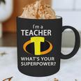 I'm a Teacher What's Your Superpower Teacher Graphic Print Coffee Mug, novelty gifts, funny gifts I'm a Teacher What's Your Superpower Teacher Graphic Print Coffee Mug, novelty gifts, funny gifts