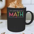Its A Good Day To Do Math Test Day Testing Math Teachers Kid Graphic Print Coffee Mug, novelty gifts, funny gifts Its A Good Day To Do Math Test Day Testing Math Teachers Kid Graphic Print Coffee Mug, novelty gifts, funny gifts