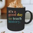It's A Good Day To Teach History Teacher Men Women Graphic Print Coffee Mug, novelty gifts, funny gifts