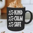 Be Kind Be Calm Be Safe Awareness For Teachers For Men Women Kids Graphic Print Coffee Mug, novelty gifts, funny gifts Be Kind Be Calm Be Safe Awareness For Teachers For Men Women Kids Graphic Print Coffee Mug, novelty gifts, funny gifts